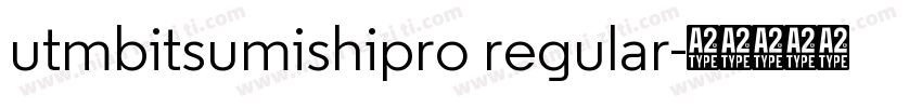 utmbitsumishipro regular字体转换